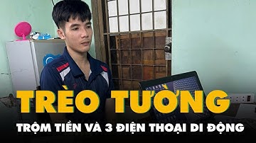 Nhân viên nhà hàng vừa nghỉ việc đã trèo tường trộm tiền và điện thoại di động
