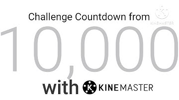 Challenge Countdown from 10,000 with KineMaster!