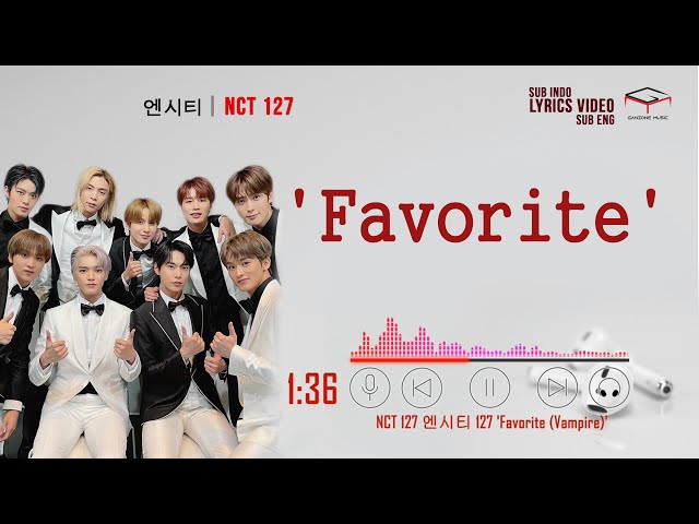 NCT 127 Favorite (Vampire) Lirik dan Terjemahan (엔씨티 127 Favorite (Vampire) 가사) class=