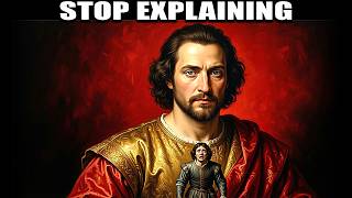 Stop Explaining Yourself — It Makes You Weak | Machiavelli.