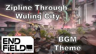 Arknights: Endfield OST - Blooming Lanterns / Zipline Through Wuling City BGM