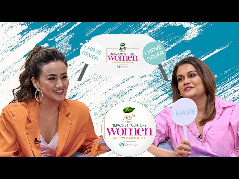 Never Have I Ever with Reema Biswokarma & Swastima Khadka || Nepal's 21st Century Women