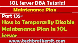 SQL Server DBA Tutorial 135-How to Temporarily Disable Maintenance Plan in SQL Server