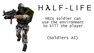Half-Life H.e.c.u. Soldier Can Use The Environment To Kill The Player Soldiers Ai