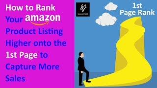 How to Rank Your Amazon Product Listing Higher onto the 1st Page to Capture More Sales