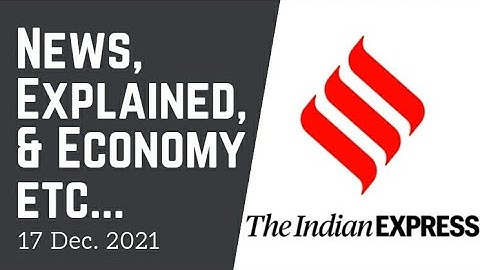 17th December 2021 | Gargi Classes News & Explained Analysis