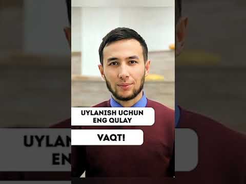 Video: Uylanish Uchun Eng Yaxshi Vaqt Qachon?