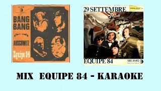 MIX EQUIPE 84 - Bang Bang - 29 settembre. Karaoke. Santi Panichi