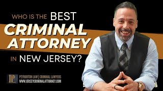 Who is the BEST New Jersey Criminal Defense Attorney for You
