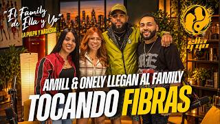 AMILL & ONELY CUENTAN CÓMO REALMENTE COMENZÓ TODO | El Family de Ella y Yo
