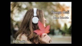 Download lagu Bunga Hati 8D Audio Salma Salsabila