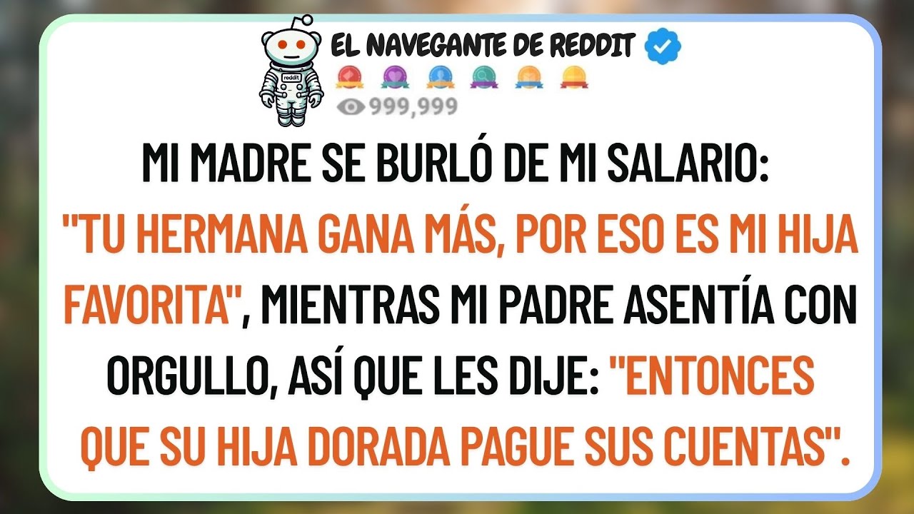 Mi Madre Se Burló De Mi Salario: 