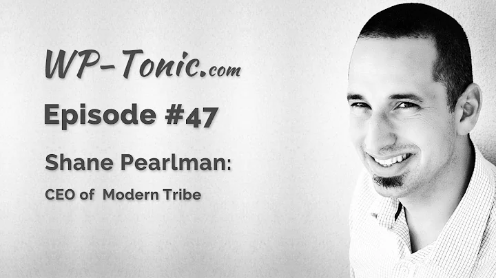 047 WP-Tonic: Shane Pearlman, CEO of Modern Tribe