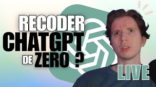 On Recode Chatgpt De Zero - Le Code En Live