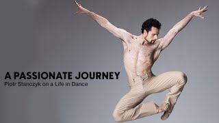 A Passionate Journey: Piotr Stanczyk on a Life in Dance | The National Ballet of Canada