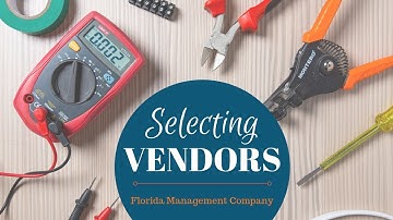 How Does a Florida Management Company Select Their Vendors?