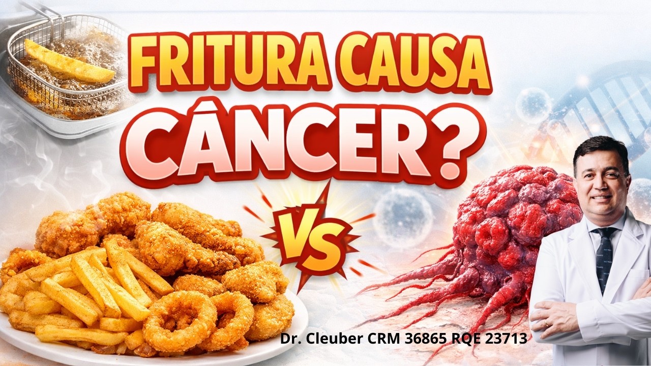 FRITURA CAUSA CÂNCER? O que a ciência realmente diz