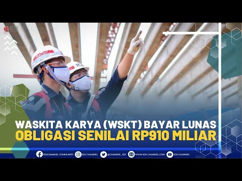 Waskita Karya (WSKT) Bayar Lunas Obligasi Senilai Rp910 Miliar | 1ST SESSION (22/02/22)