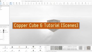 Copper Cube 6 Tutorial - Scenes
