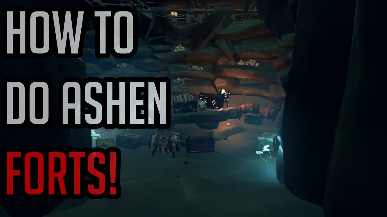 How To Do Ashen Forts Sea Of Thieves!