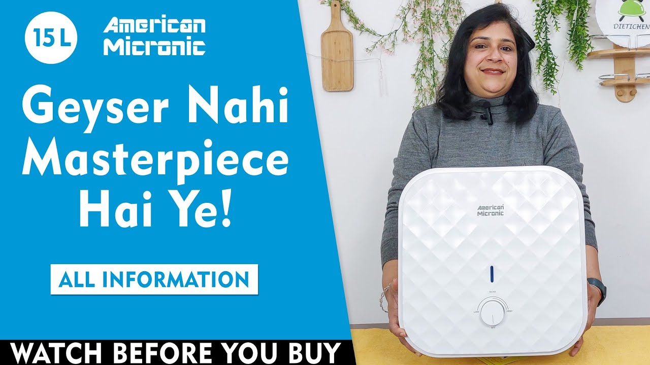 American Micronic geyser review | 15L geyser review | AMAZING LOOKS u0026 GREAT  PERFORMANCE - YouTube