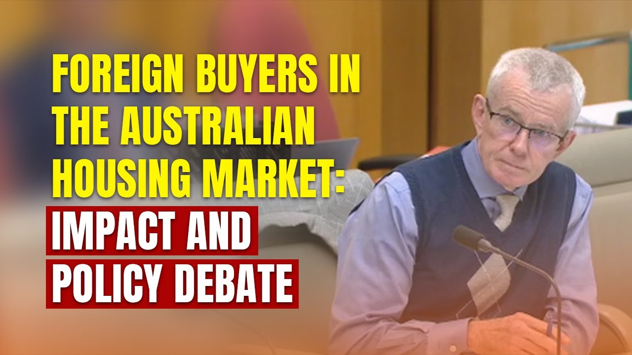 Foreign Buyers in the Australian Housing Market: Impact and Policy Debate