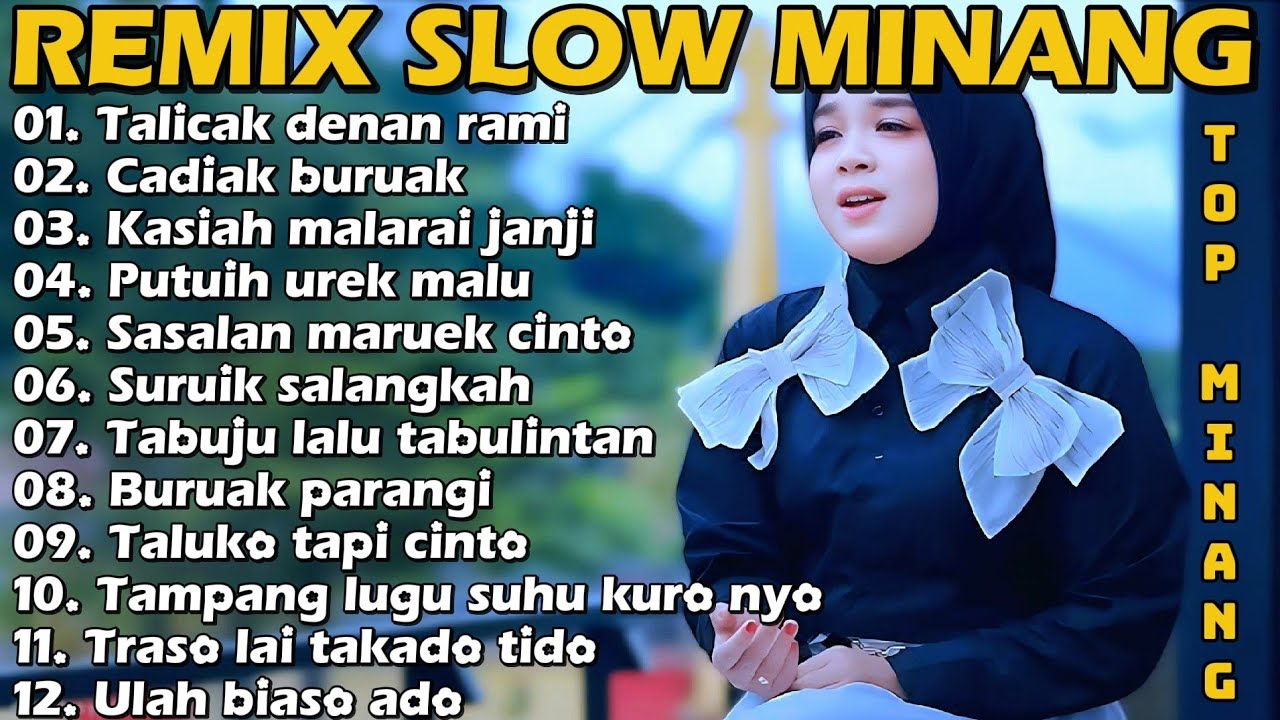 REMIX SLOW MINANG PALING DI CARI TALICAK DENAN RAMI CADIAK BURUAK KASIAH MALARAI JANJI 