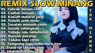 REMIX SLOW MINANG PALING DI CARI TALICAK DENAN RAMI CADIAK BURUAK KASIAH MALARAI JANJI 