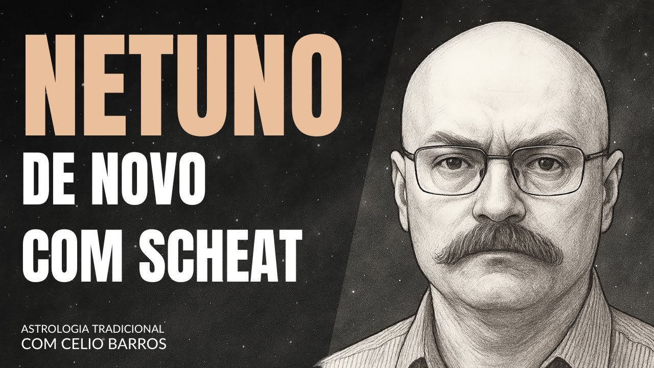 PERIGOS DE NETUNO DE VOLTA A ATIVAR SCHEAT - Astrologia Tradicional com Celio Barros
