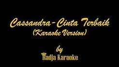 Cassandra - Cinta Terbaik Karaoke With Lyrics HD  - Durasi: 4:24. 