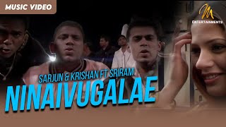 Ninaivugalae - Krishan - Sarjun & Krishan ft Sriram  |   | M Entertainments
