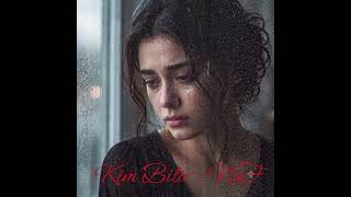 Kim Bilir -NxF #sevgi #özlem #ayrılık #gözyaşı 