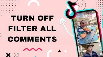 How To Turn Off Filter All Comments On TikTok App