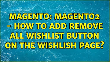 Magento: Magento2 - How to add remove all wishlist button on the wishlish page?