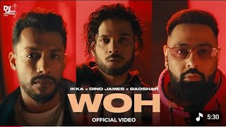 WOH (Official Video) - Ikka x Dino James x Badshah | Def Jam India