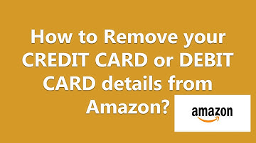 How to Remove your CREDIT CARD or DEBIT CARD details from Amazon?