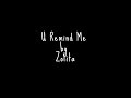 U Remind Me By Zolita With Lyrics mp3