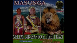 NELEMI MBASANDO & DIZELI KAZI - MASUNGA (  Audio) Ugansa