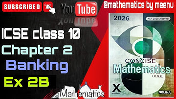 ICSE mathematics class 10, Concise mathematics class 10, Chapter 2, Banking,Ex 2B