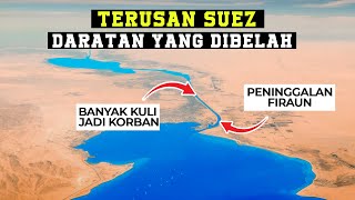 Membelah Daratan! Inilah Fakta Mencengangkan dari Terusan Suez