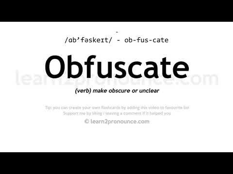 Pronunciation of Obfuscate | Definition of Obfuscate