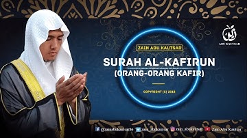 Surah Al-Kafirun سورة الكافرون - Zain Abu Kautsar