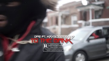 DPE ft Krybloodobang - To The Bank (Official Music Video) Shot by @DNiceTV314