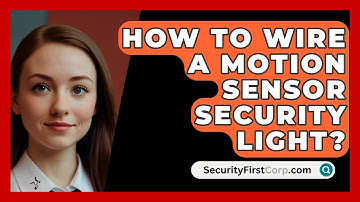 How To Wire A Motion Sensor Security Light? - SecurityFirstCorp.com