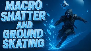 Destiny 2: Macro Shatter and Ground Skating Options Destiny 2: Macro Shatter and Ground Skating Options