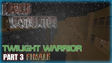 Hideous Destructor | Twilight Warrior | No Failure Runs | Part 3 FINALE