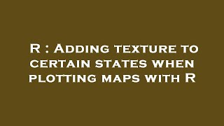 R : Adding texture to certain states when plotting maps with R