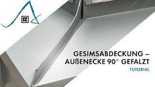 Tutorial: Gesimsabdeckung - Außenecke 90° gefalzt (💪💪)