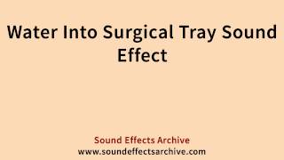 Water Into Surgical Tray Sound Effect - Royalty Free
