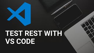 How to easily test REST endpoints with Visual Studio Code
